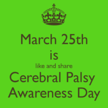 March 25th is Cerebral Palsy Awareness Day